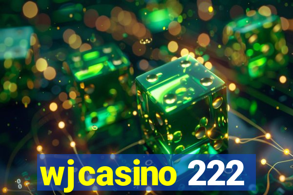 wjcasino 222